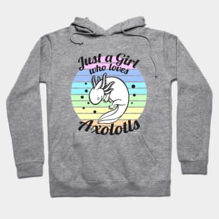 Just a girl who loves Axolotls 4 Hoodie